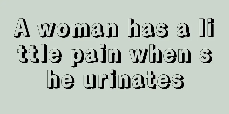 A woman has a little pain when she urinates