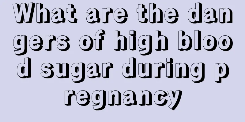 What are the dangers of high blood sugar during pregnancy