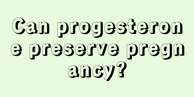 Can progesterone preserve pregnancy?