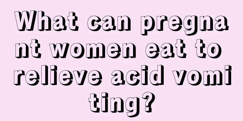 What can pregnant women eat to relieve acid vomiting?