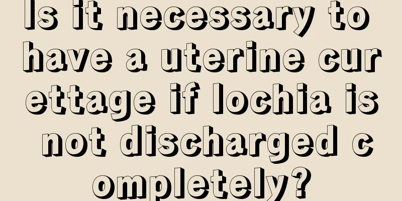 Is it necessary to have a uterine curettage if lochia is not discharged completely?