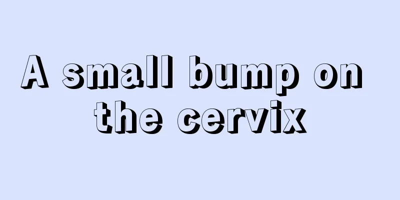 A small bump on the cervix