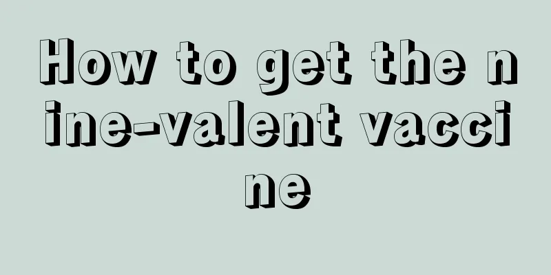 How to get the nine-valent vaccine