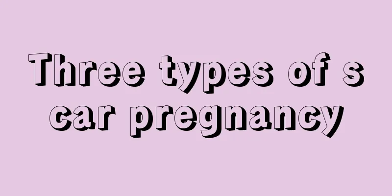 Three types of scar pregnancy