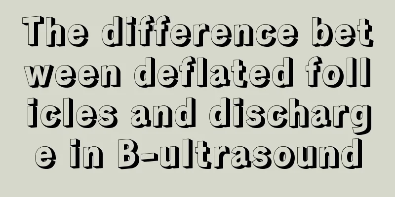 The difference between deflated follicles and discharge in B-ultrasound