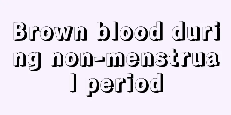 Brown blood during non-menstrual period