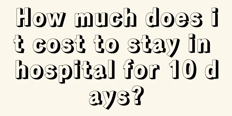 How much does it cost to stay in hospital for 10 days?