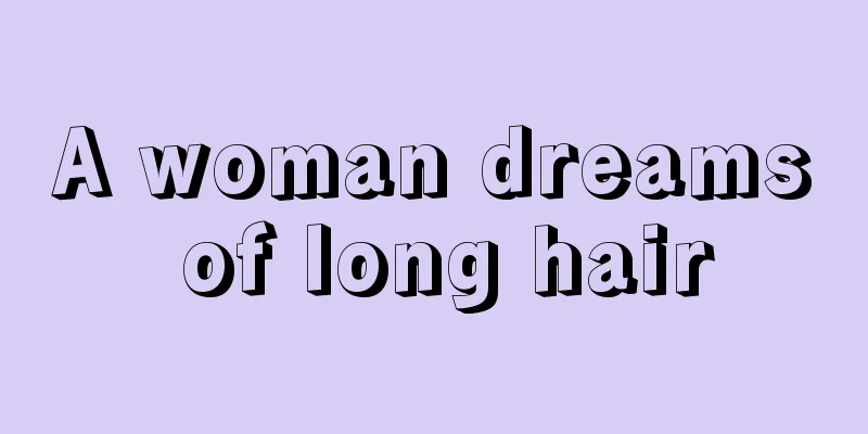 A woman dreams of long hair