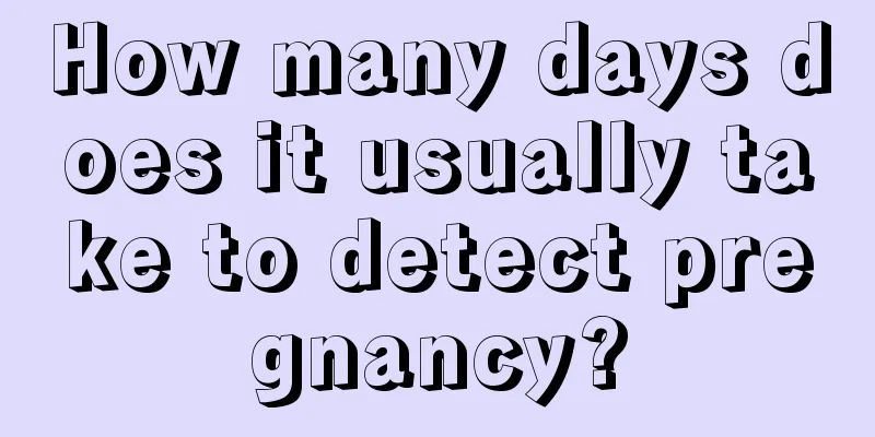 How many days does it usually take to detect pregnancy?