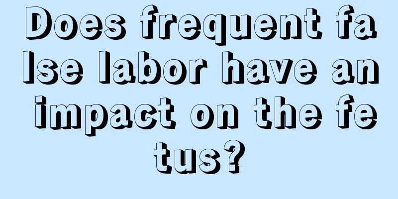 Does frequent false labor have an impact on the fetus?