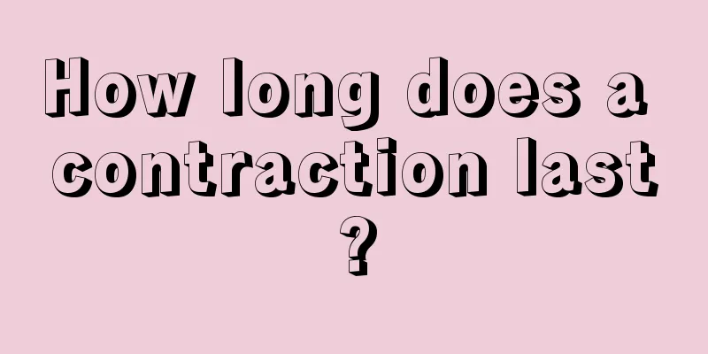 How long does a contraction last?