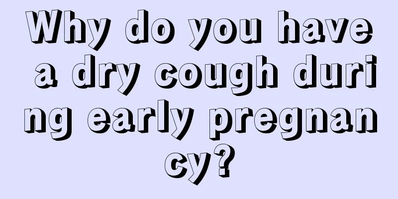 Why do you have a dry cough during early pregnancy?