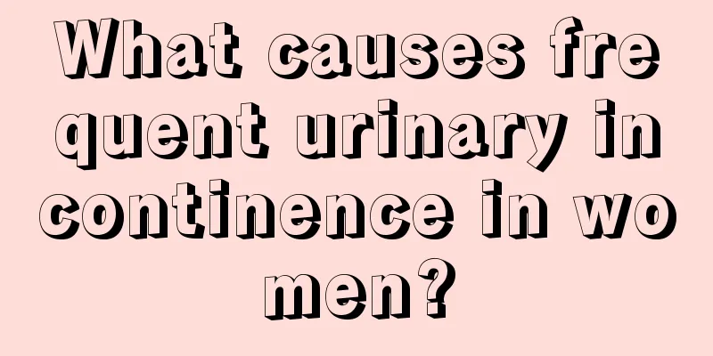 What causes frequent urinary incontinence in women?