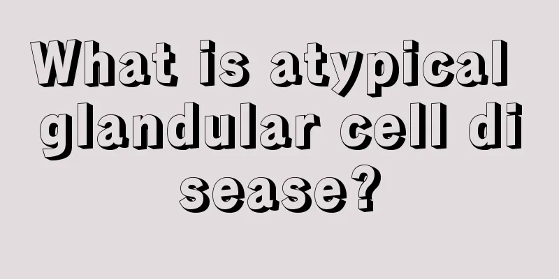 What is atypical glandular cell disease?