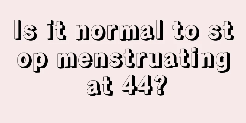 Is it normal to stop menstruating at 44?