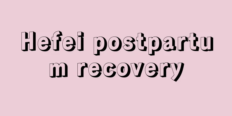 Hefei postpartum recovery