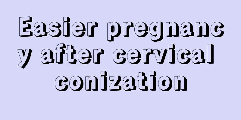 Easier pregnancy after cervical conization