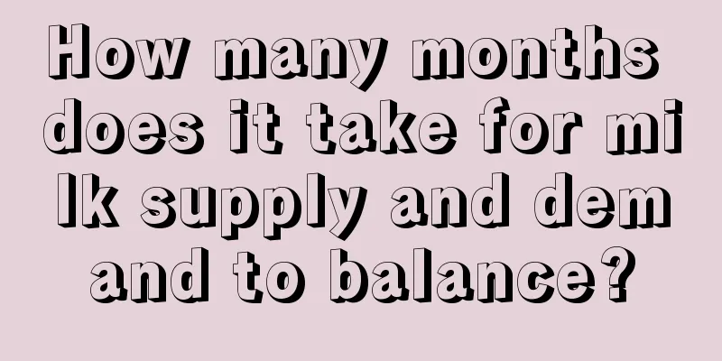 How many months does it take for milk supply and demand to balance?