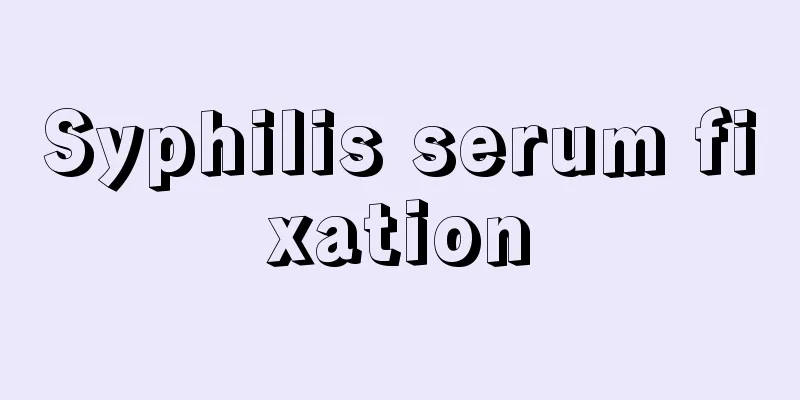 Syphilis serum fixation