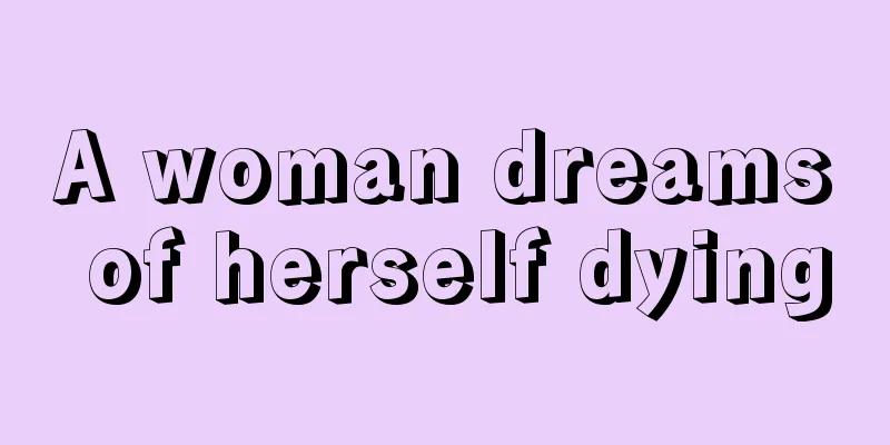 A woman dreams of herself dying