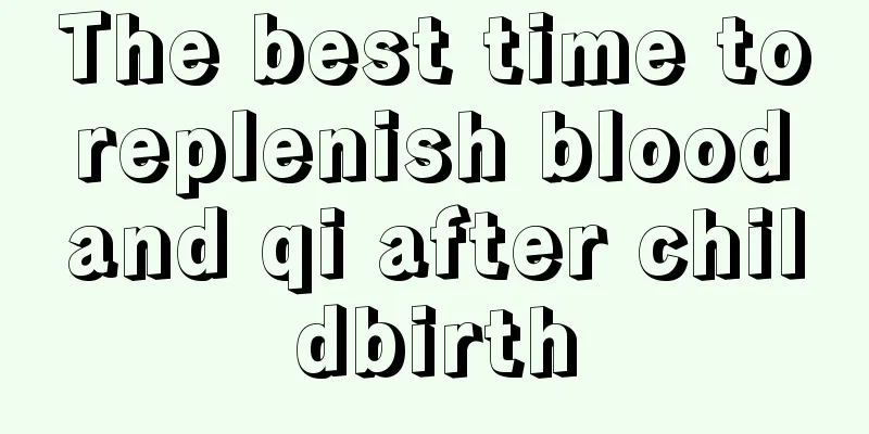 The best time to replenish blood and qi after childbirth