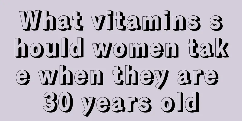 What vitamins should women take when they are 30 years old