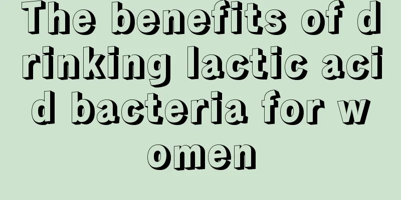 The benefits of drinking lactic acid bacteria for women