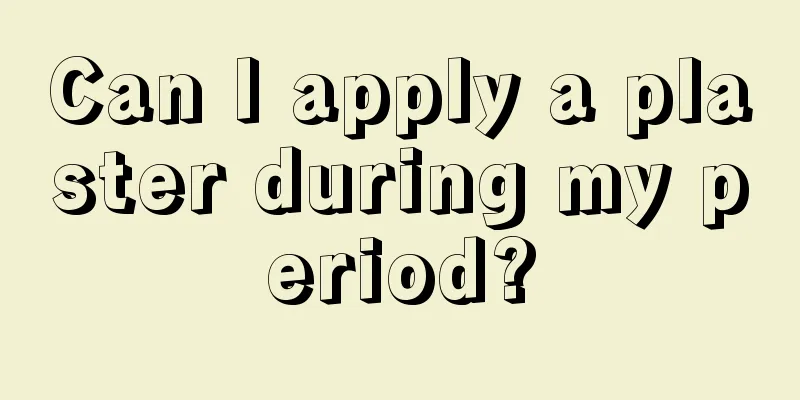 Can I apply a plaster during my period?