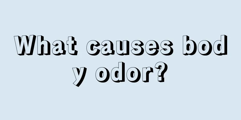 What causes body odor?