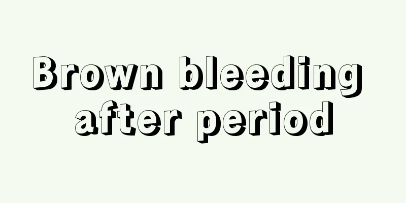 Brown bleeding after period