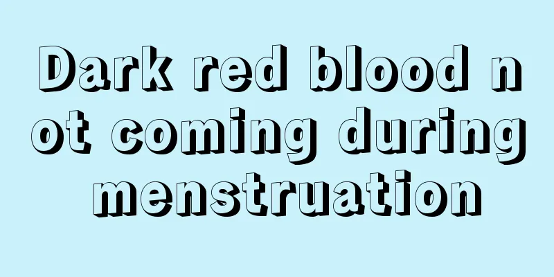 Dark red blood not coming during menstruation