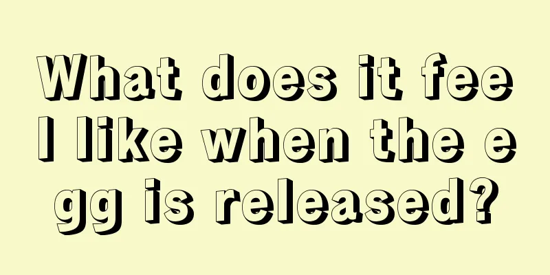 What does it feel like when the egg is released?