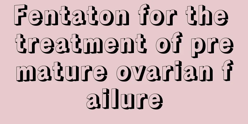 Fentaton for the treatment of premature ovarian failure