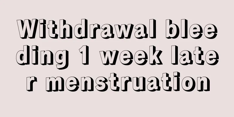 Withdrawal bleeding 1 week later menstruation