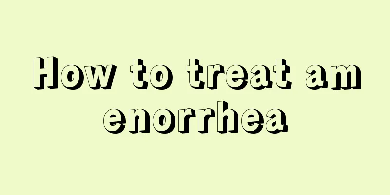 How to treat amenorrhea