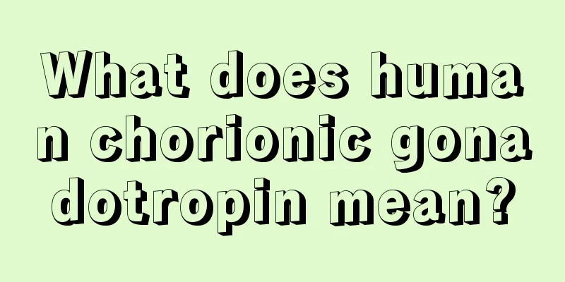 What does human chorionic gonadotropin mean?