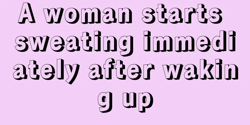 A woman starts sweating immediately after waking up