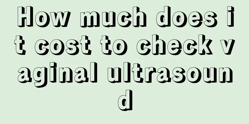 How much does it cost to check vaginal ultrasound