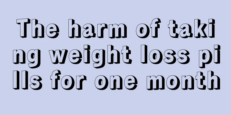 The harm of taking weight loss pills for one month