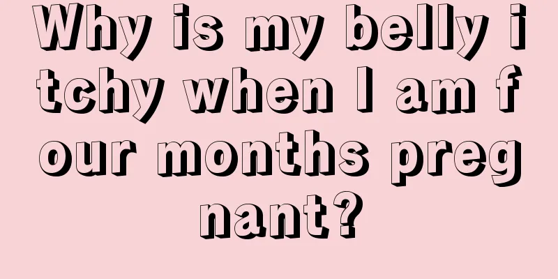 Why is my belly itchy when I am four months pregnant?