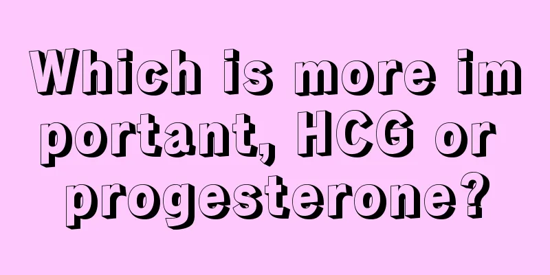 Which is more important, HCG or progesterone?