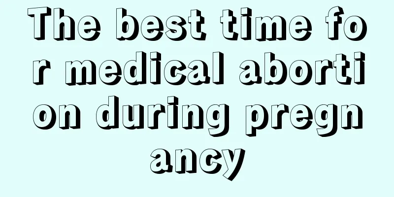 The best time for medical abortion during pregnancy