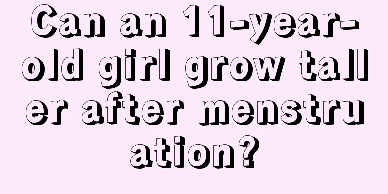 Can an 11-year-old girl grow taller after menstruation?