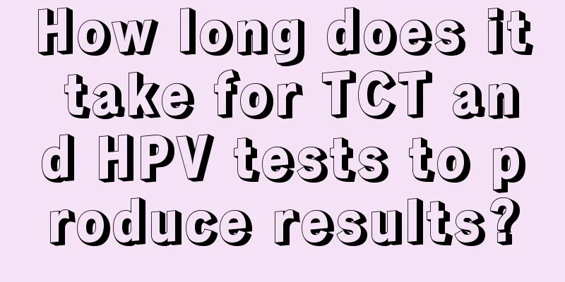 How long does it take for TCT and HPV tests to produce results?