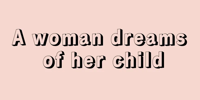 A woman dreams of her child