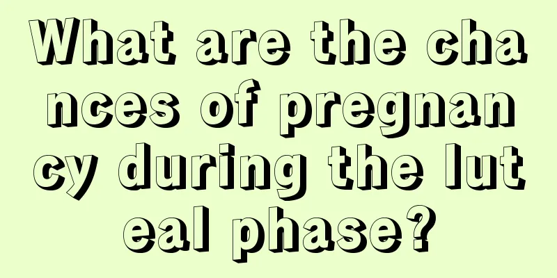 What are the chances of pregnancy during the luteal phase?