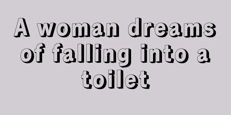 A woman dreams of falling into a toilet