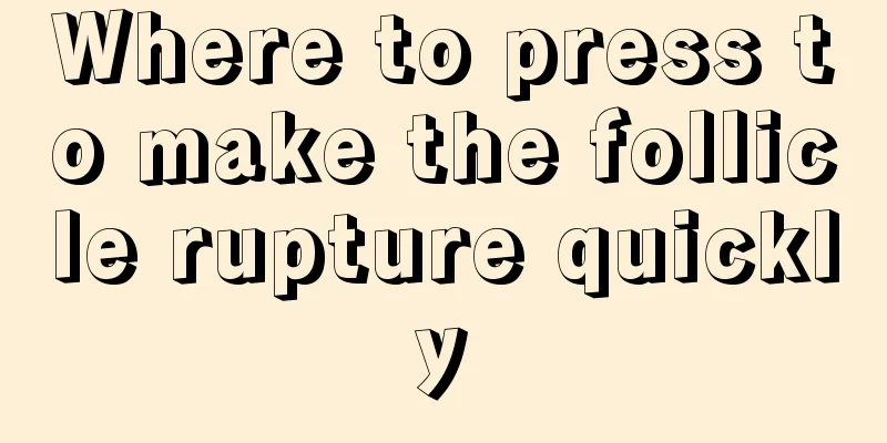 Where to press to make the follicle rupture quickly