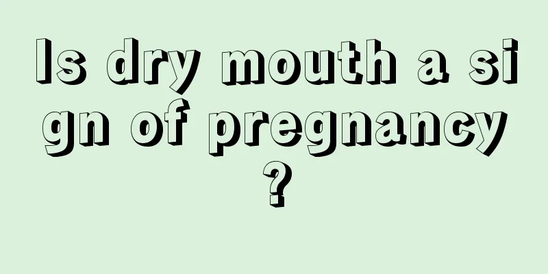 Is dry mouth a sign of pregnancy?