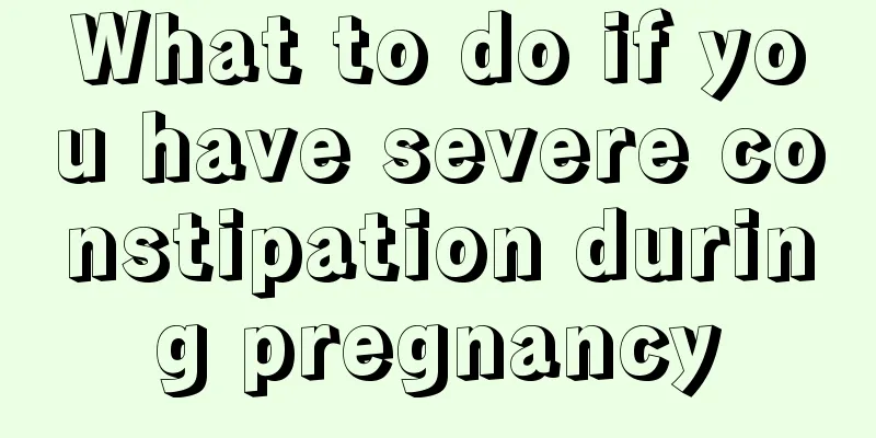 What to do if you have severe constipation during pregnancy